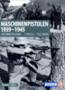 Buch Maschinenpistole 1939-1945 / Entwicklung-Typen-Technik 128 Seiten Michael Heidler